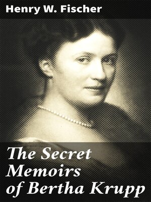 cover image of The Secret Memoirs of Bertha Krupp